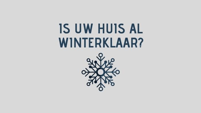 Uw huis klaar voor de winter?